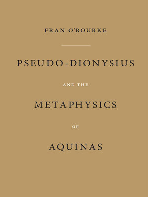 cover image of Pseudo-Dionysius and the Metaphysics of Aquinas